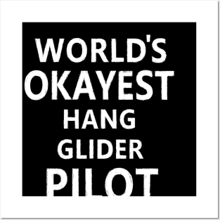 WORLD'S OKAYEST HANG GLIDER PILOT Posters and Art